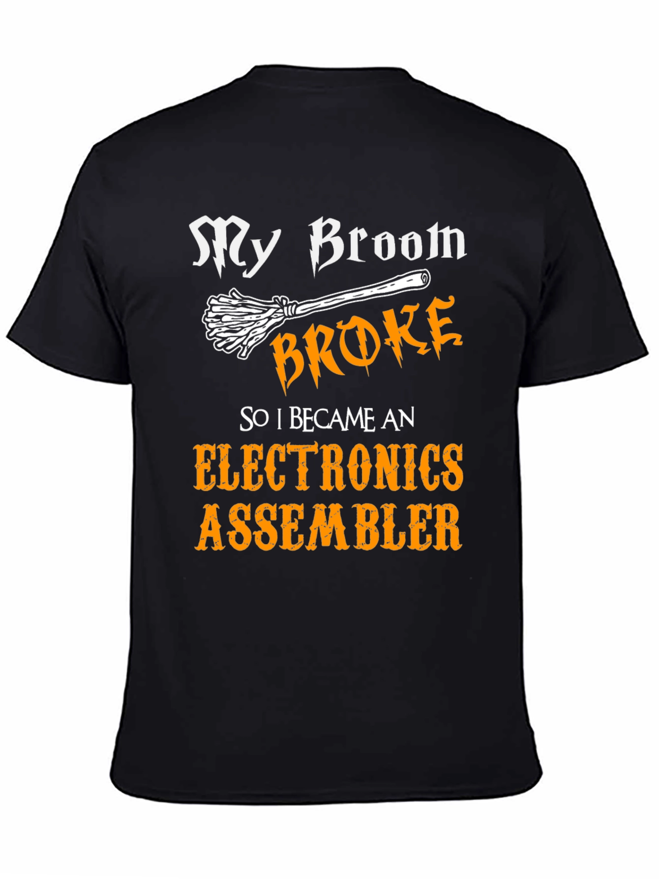 My Broom Broke Now Electronics Assembler T-Shirt