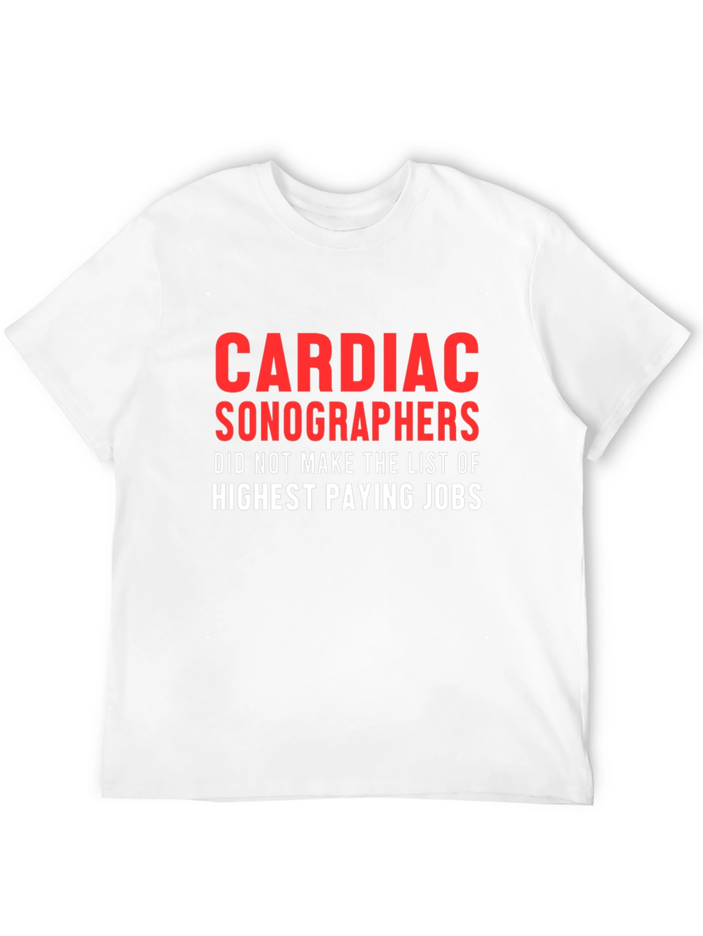 Cardiac Sonographers T-Shirt - Funny Job Profession Tee