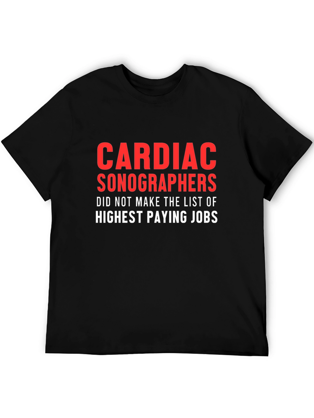 Cardiac Sonographers T-Shirt - Funny Job Profession Tee