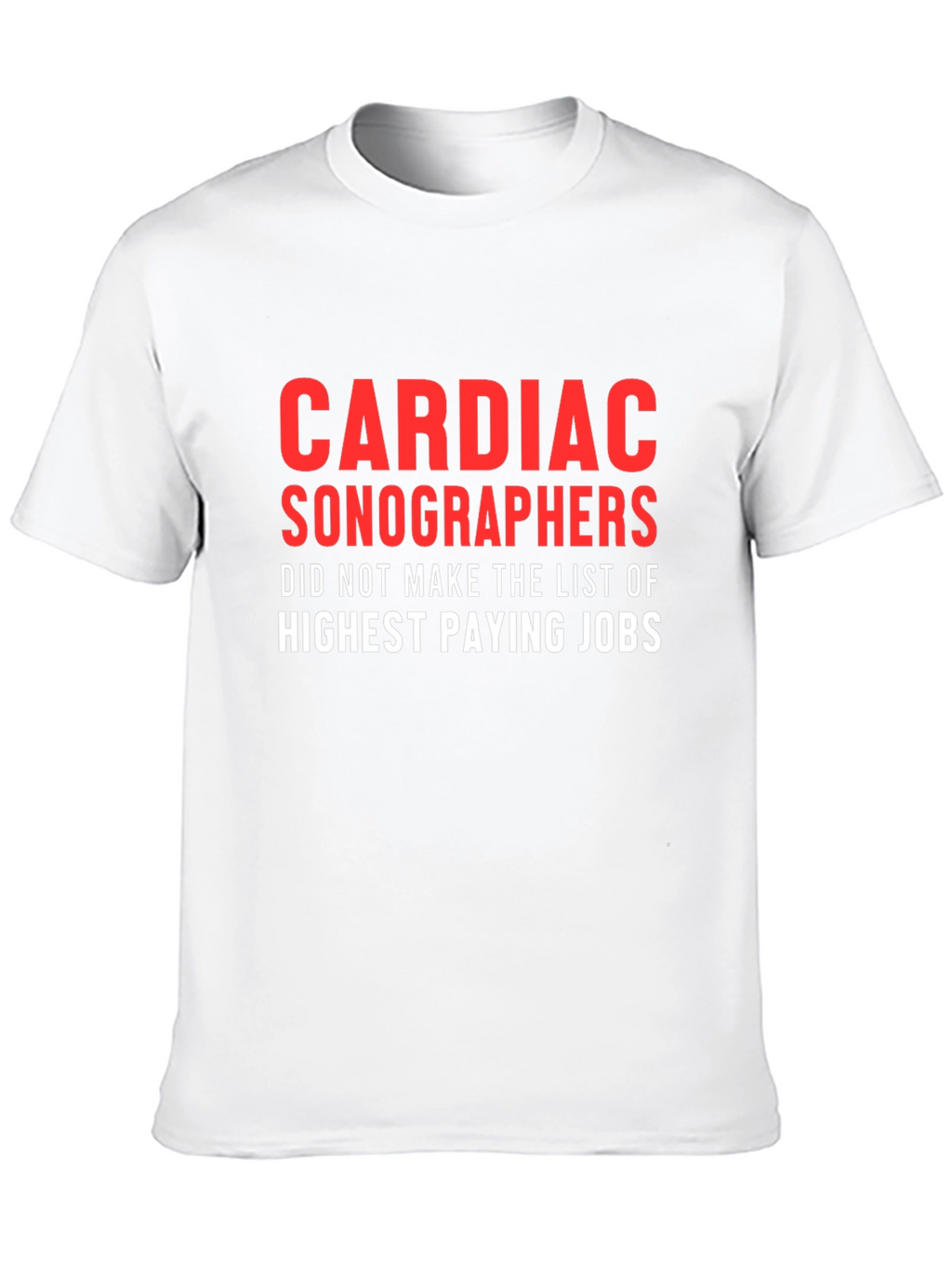 Cardiac Sonographers T-Shirt - Funny Job Profession Tee
