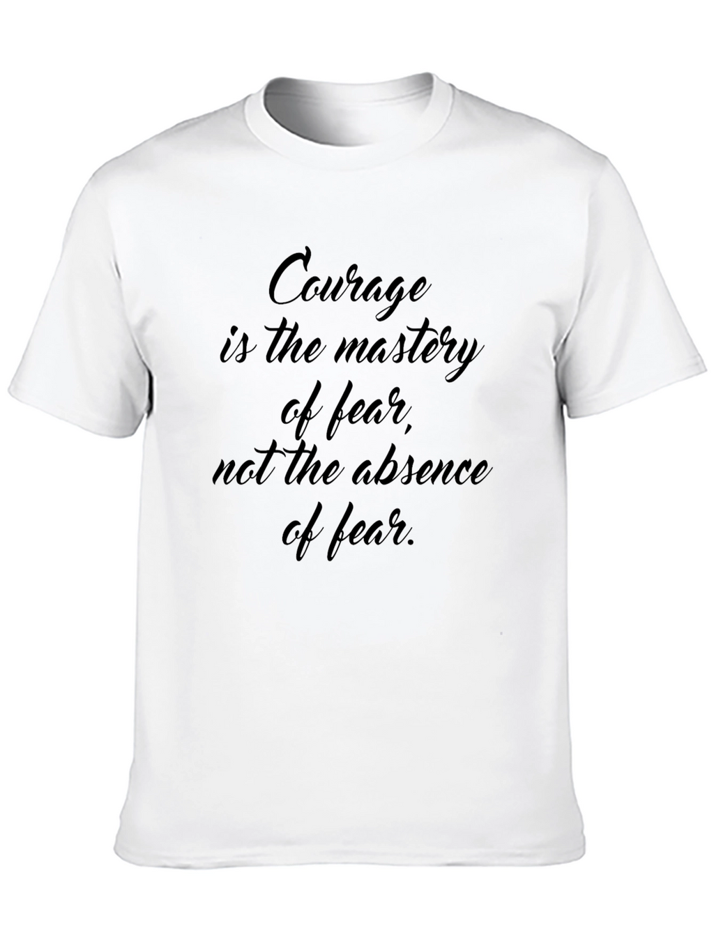 Courage Quote Black T-Shirt