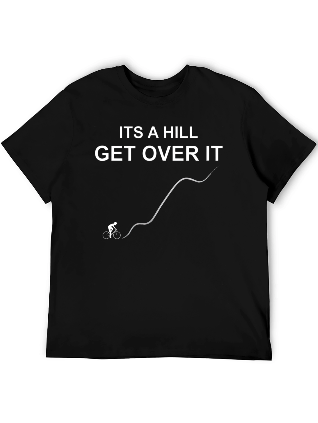 Its a Hill Get Over It Cycling T-Shirt