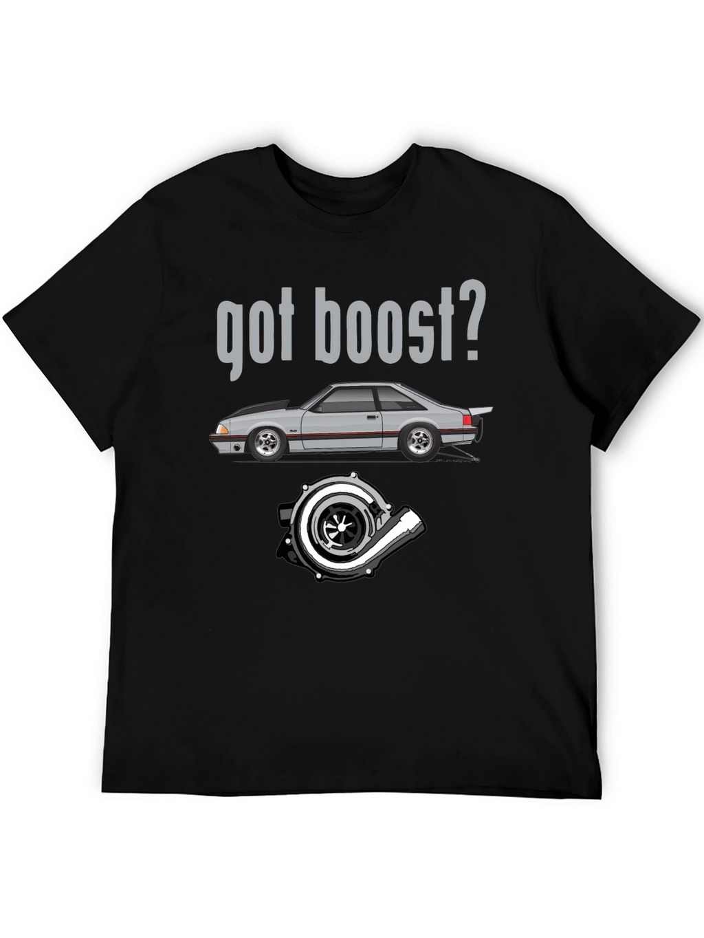 Got Boost? Car & Turbo T-Shirt