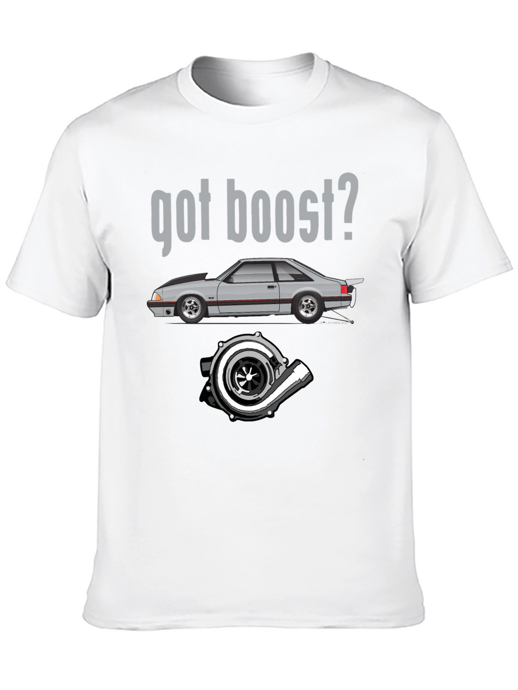Got Boost? Car & Turbo T-Shirt