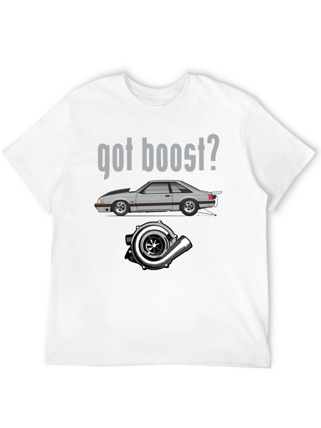 Got Boost? Car & Turbo T-Shirt