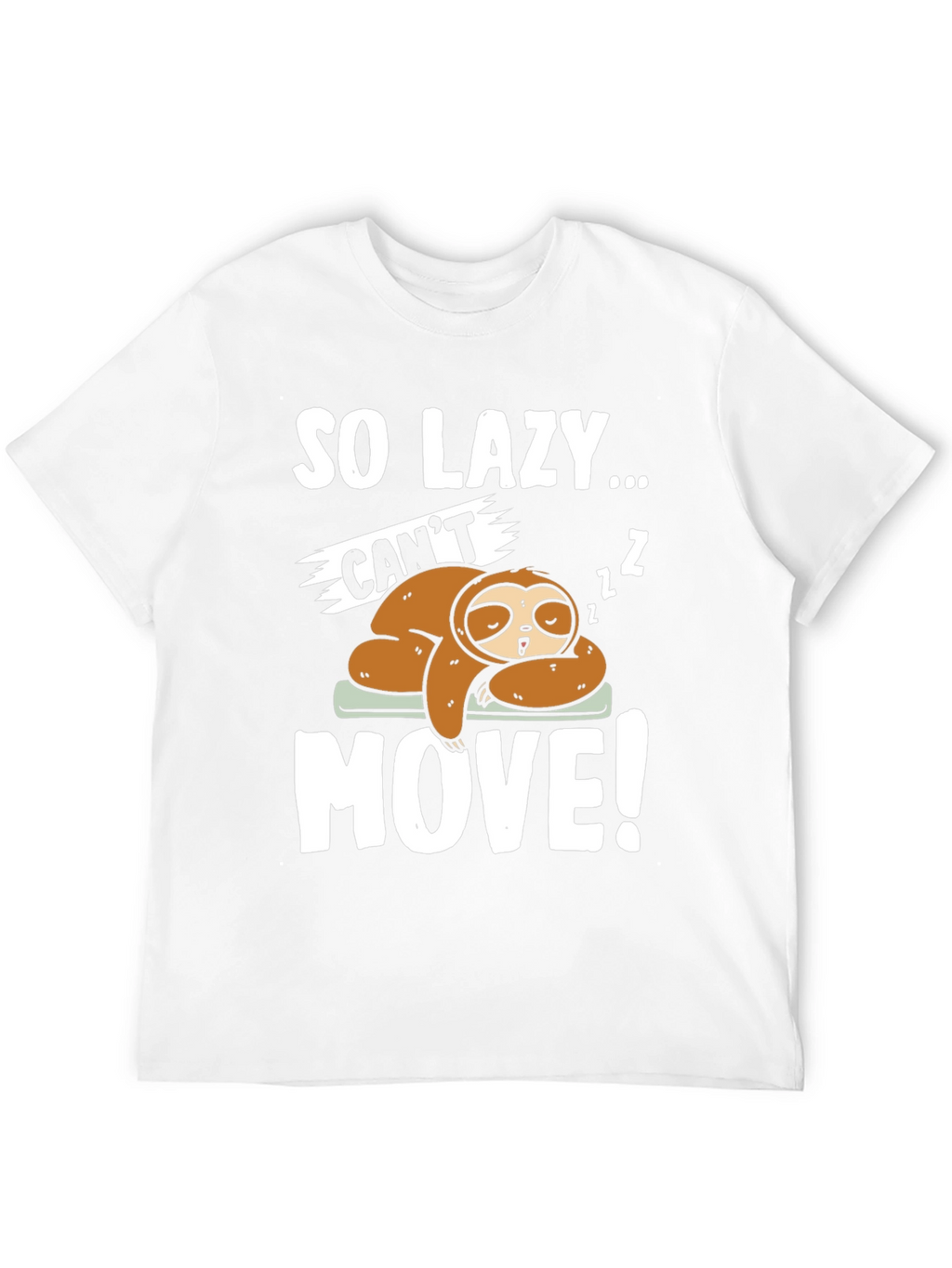 So Lazy Sloth Graphic Tee - Funny Sleep T-Shirt