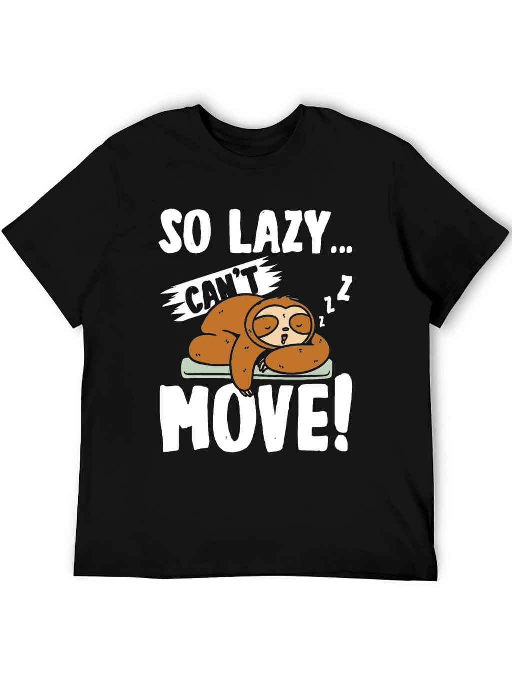 So Lazy Sloth Graphic Tee - Funny Sleep T-Shirt