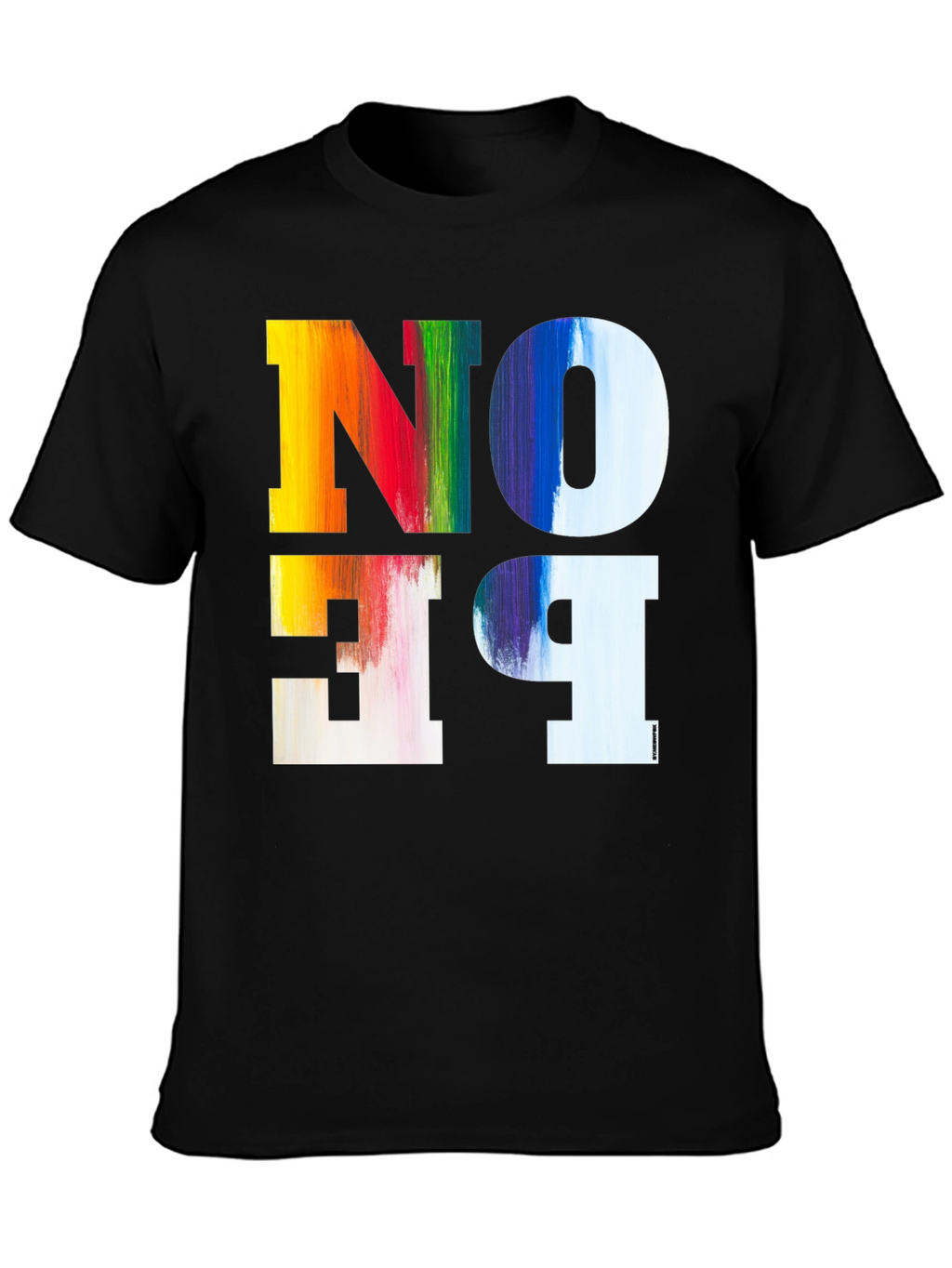 Colorful No Be T-Shirt