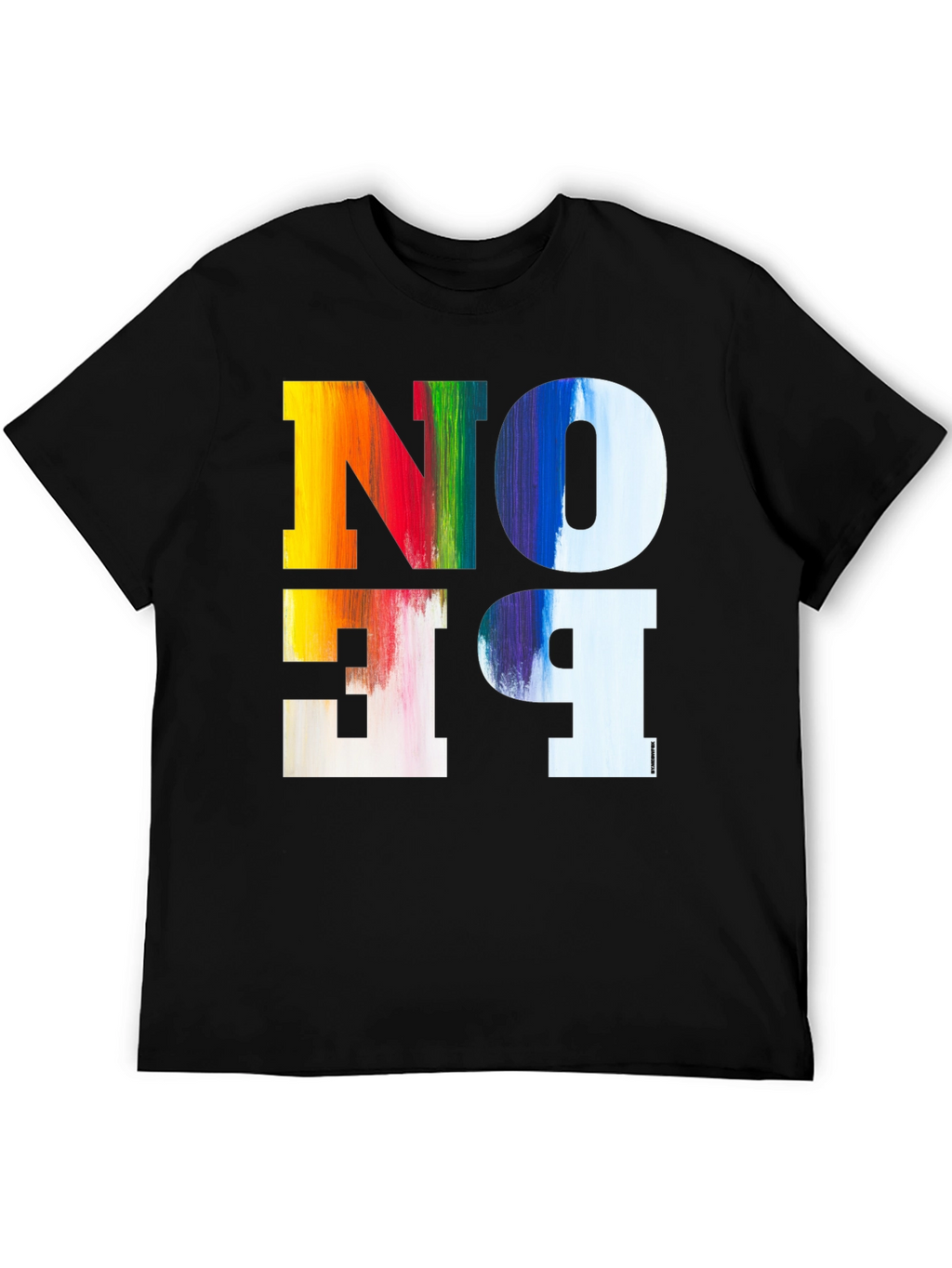 Colorful No Be T-Shirt