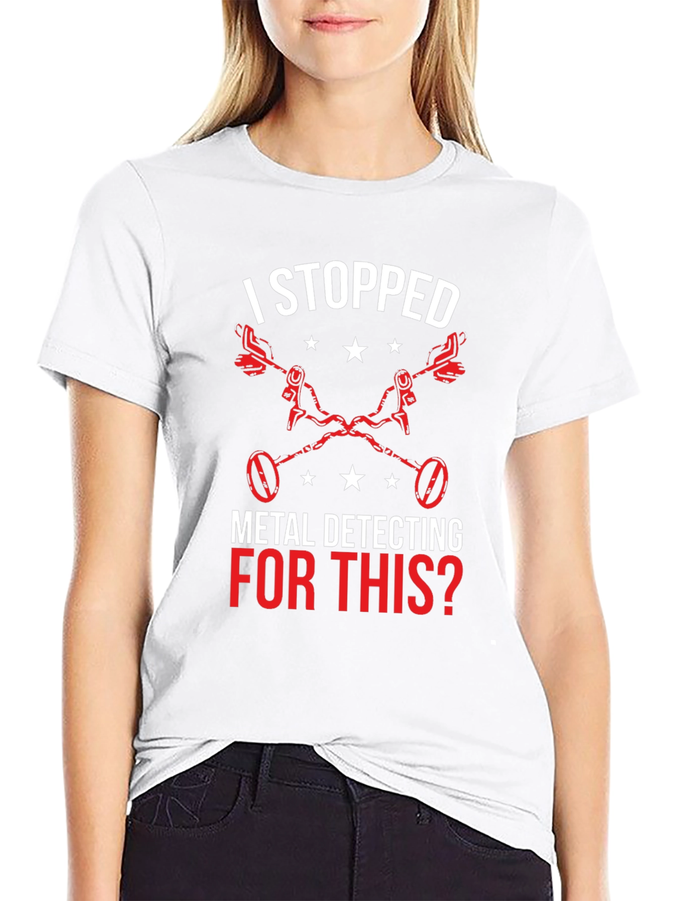 Metal Detecting T-Shirt - I Stopped For This?