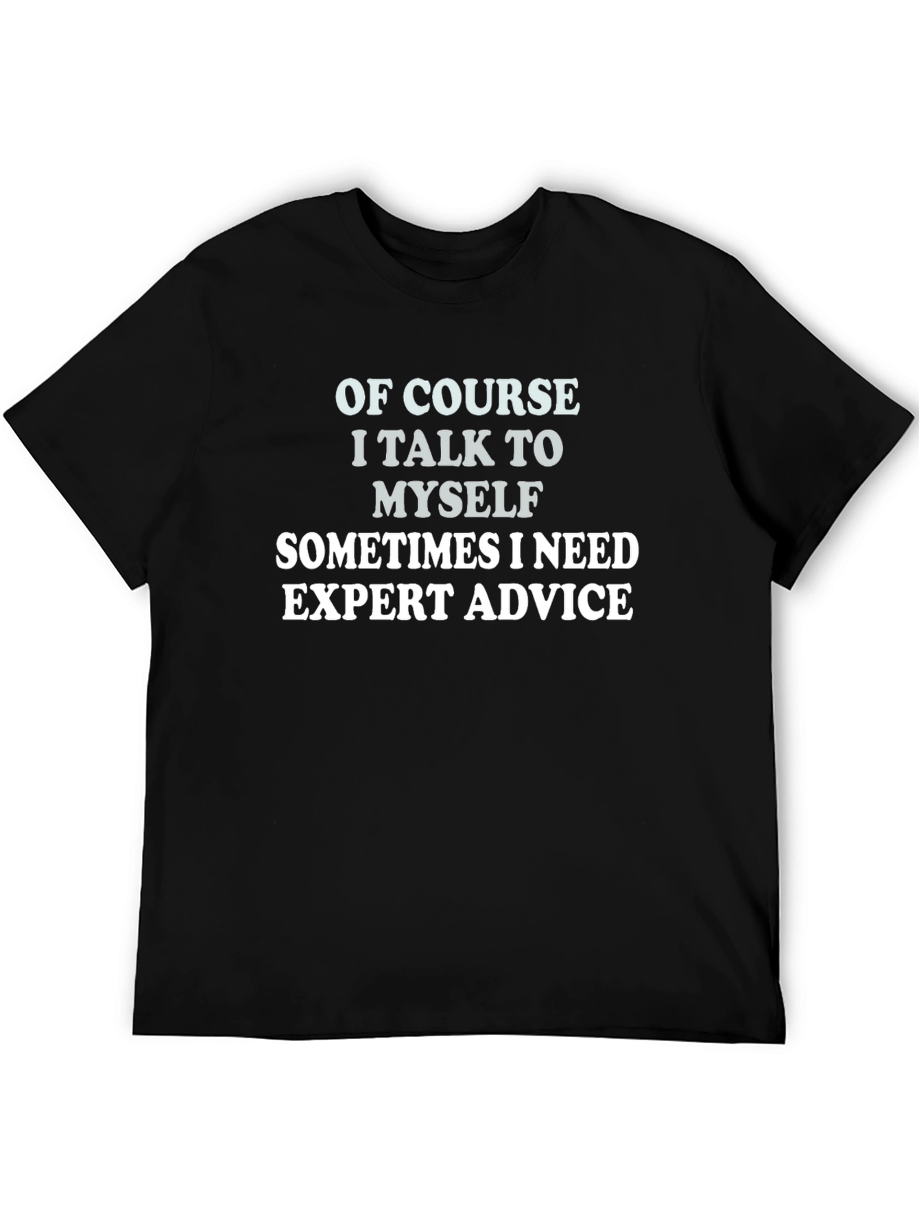 Expert Advice T-Shirt Funny Sarcastic Tee