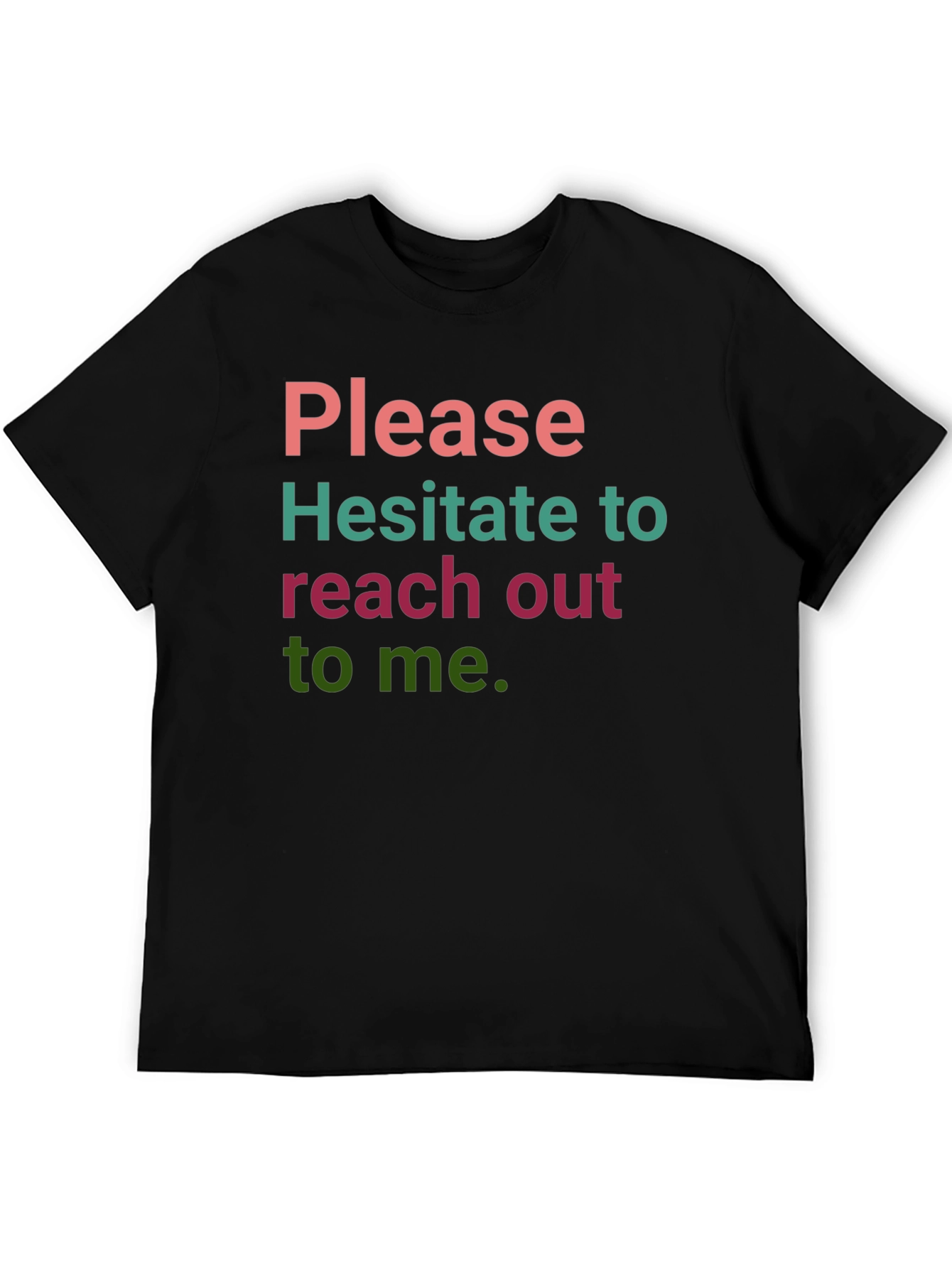 Humorous Slogan T-Shirt: Hesitate to Reach Out