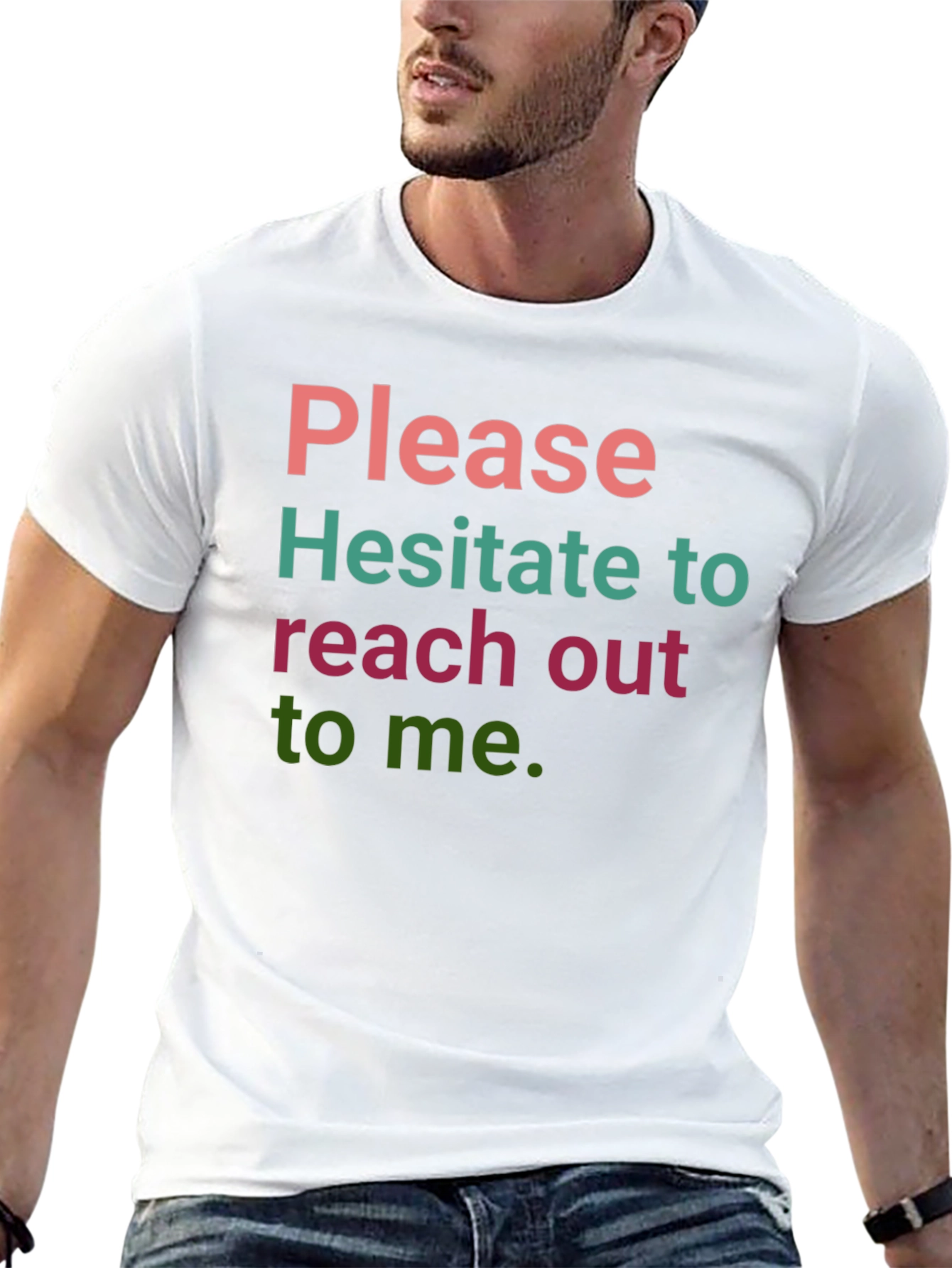 Humorous Slogan T-Shirt: Hesitate to Reach Out