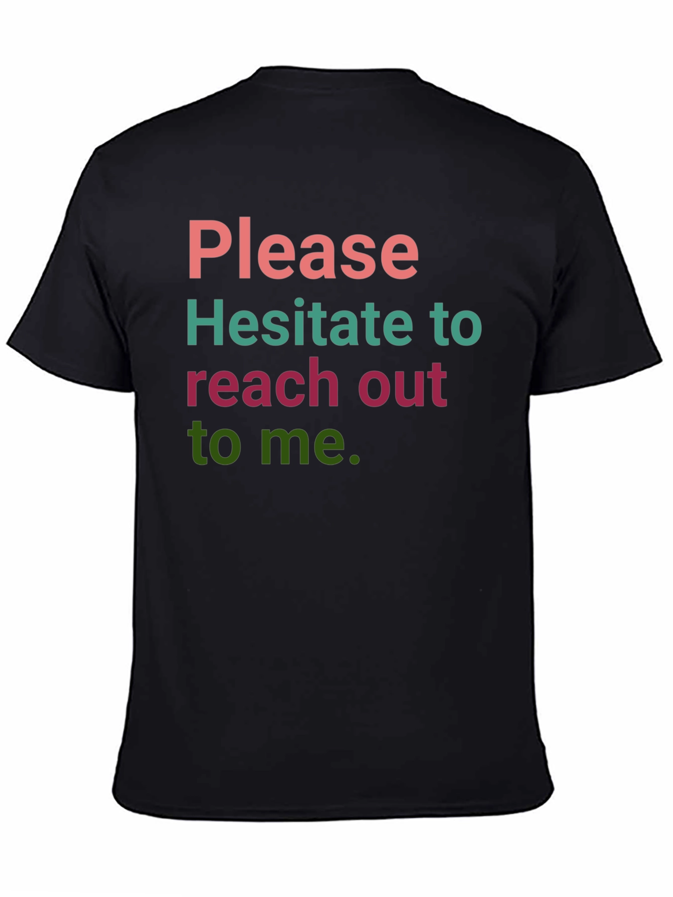 Humorous Slogan T-Shirt: Hesitate to Reach Out