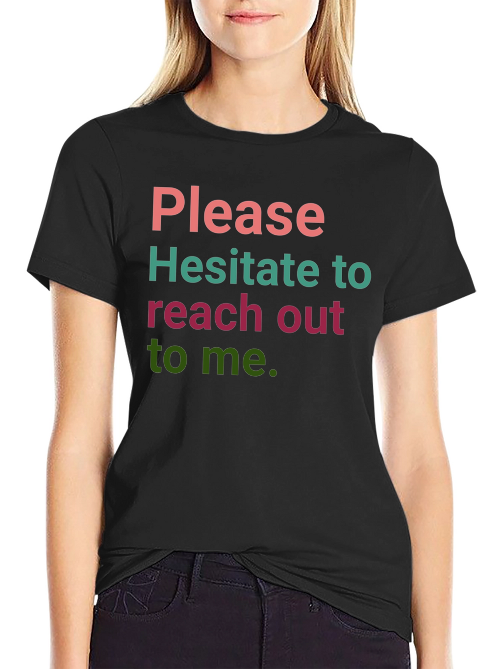 Humorous Slogan T-Shirt: Hesitate to Reach Out