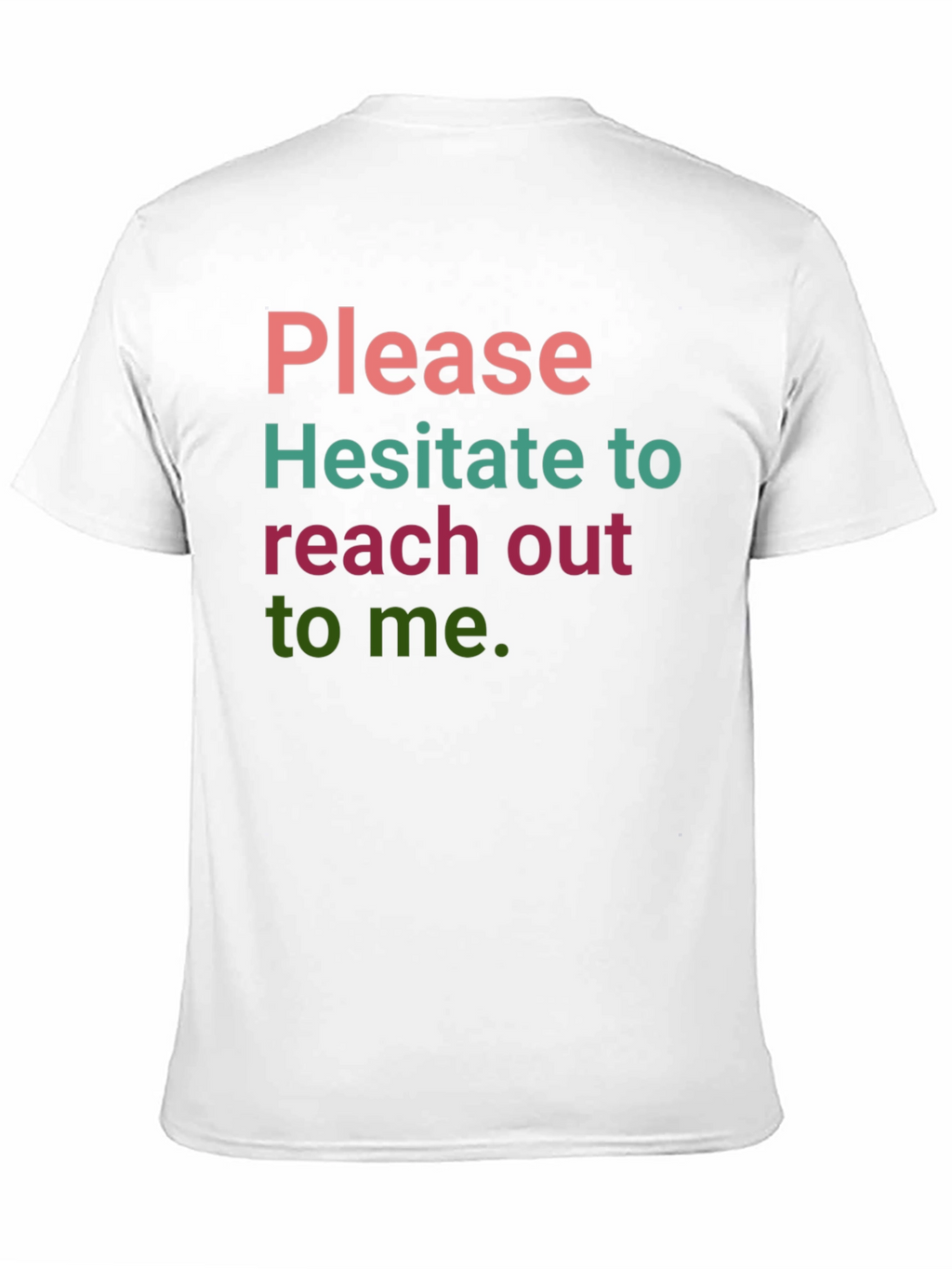 Humorous Slogan T-Shirt: Hesitate to Reach Out