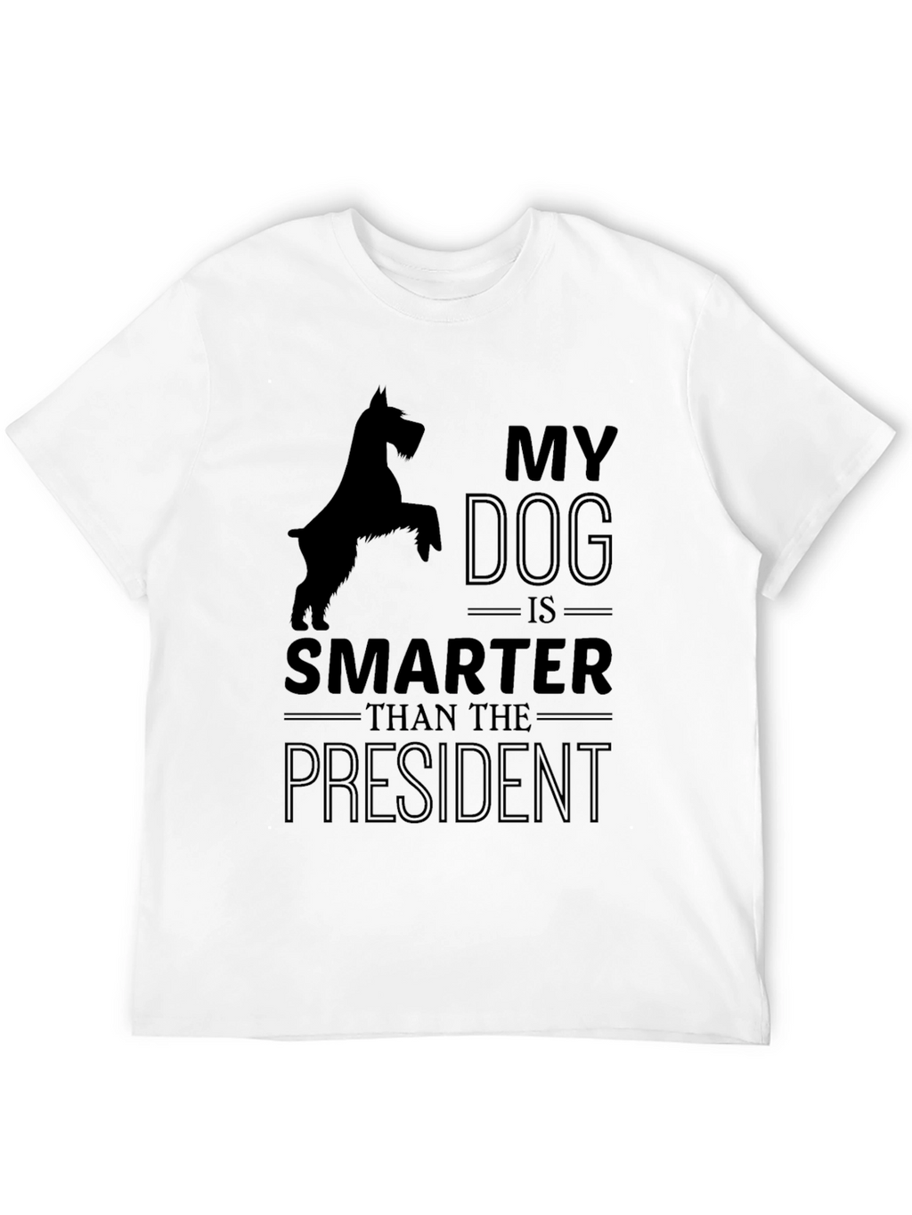 My Dog is Smarter Than the President T-Shirt