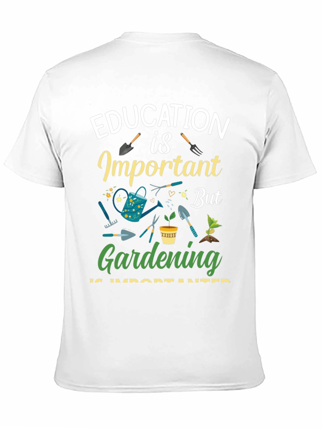 Gardening is Important T-Shirt