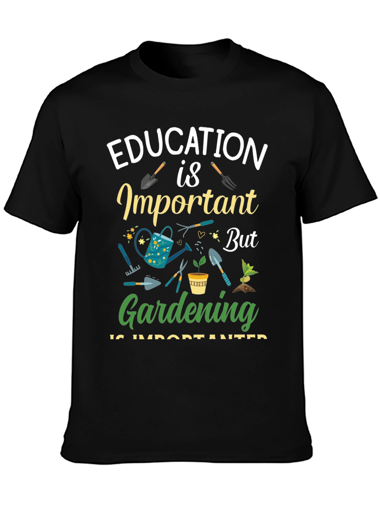 Gardening is Important T-Shirt