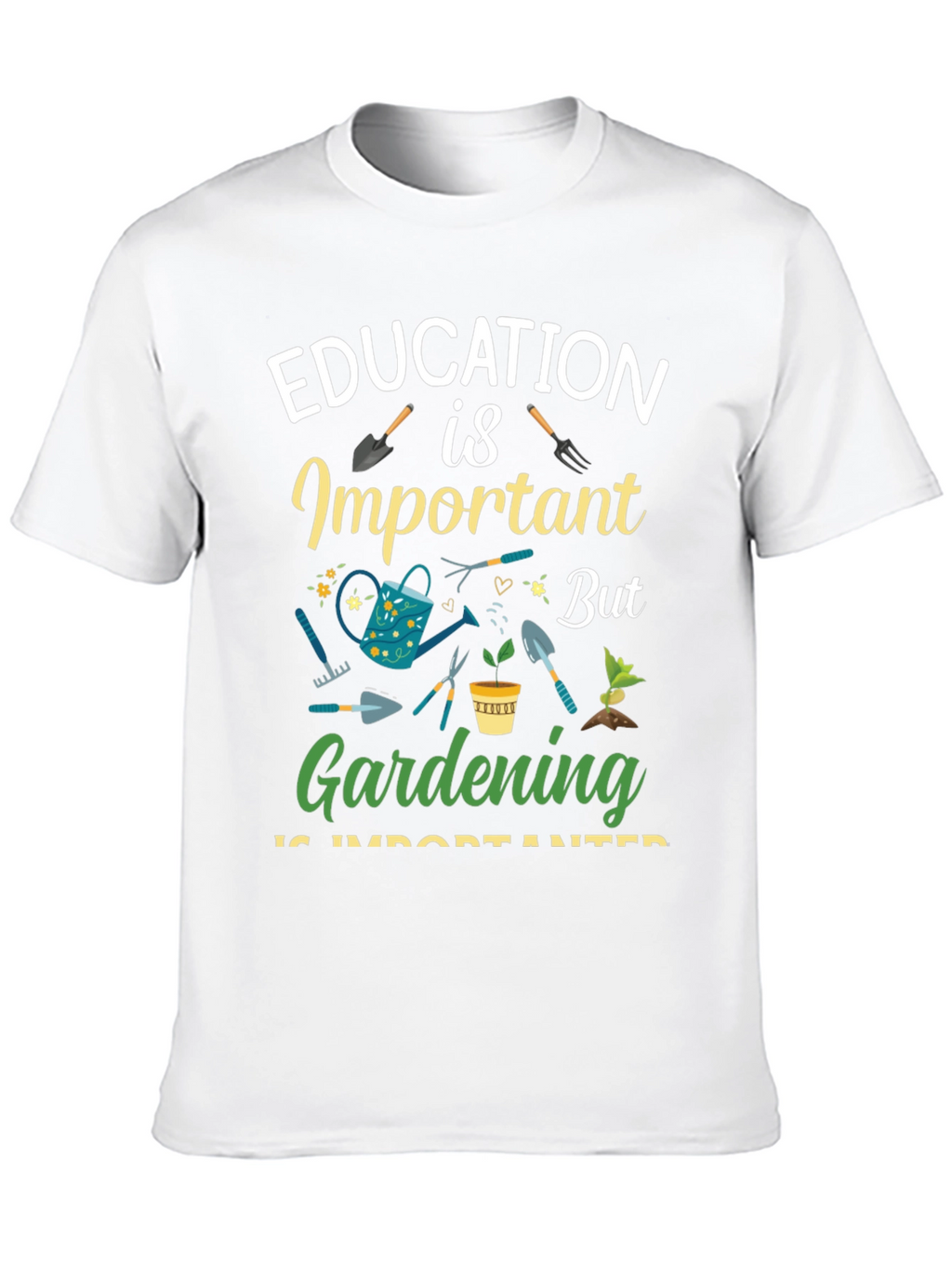 Gardening is Important T-Shirt