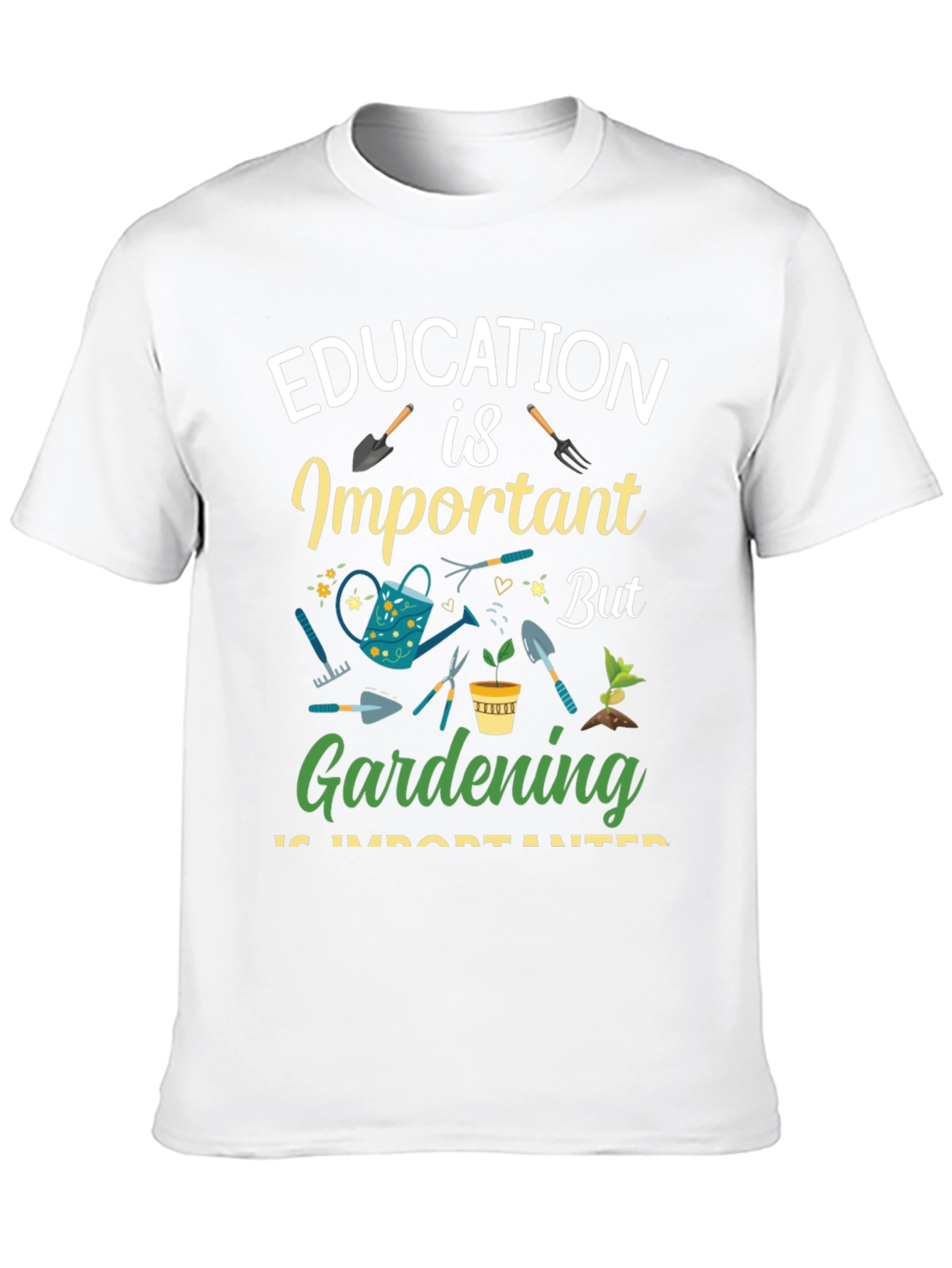 Gardening is Important T-Shirt