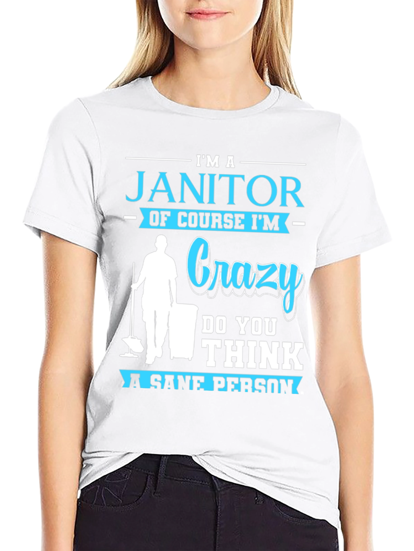 Im A Janitor Crazy Sane Person T-Shirt
