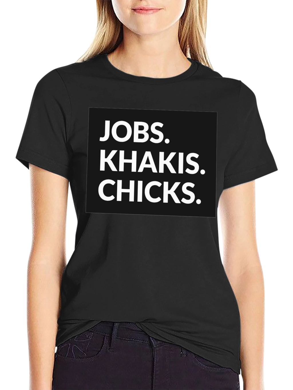 Jobs Khakis Chicks Graphic Tee