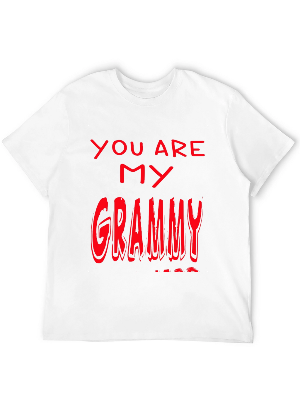 You are my Grammy T-Shirt - Black