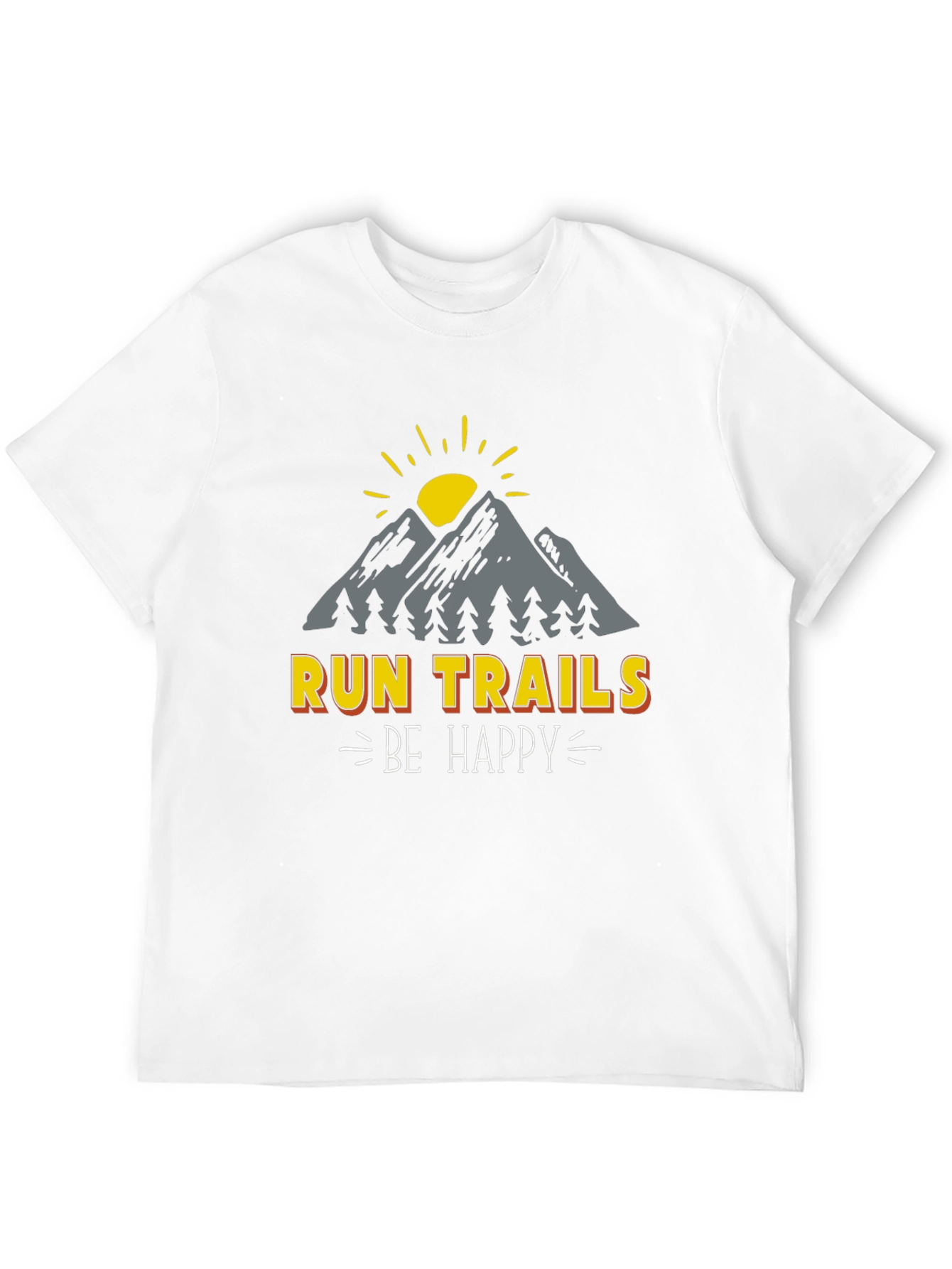 Run Trails Be Happy T-Shirt - Nature Adventure Tee