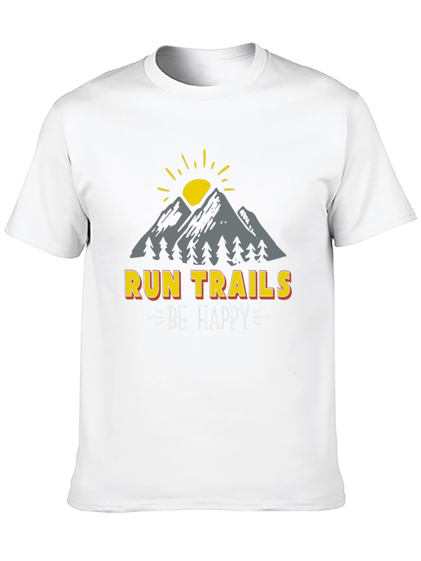 Run Trails Be Happy T-Shirt - Nature Adventure Tee