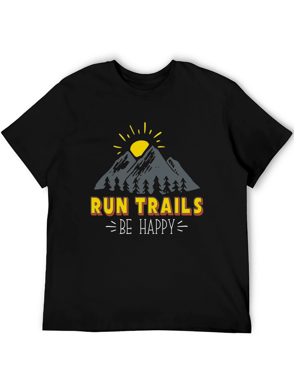 Run Trails Be Happy T-Shirt - Nature Adventure Tee