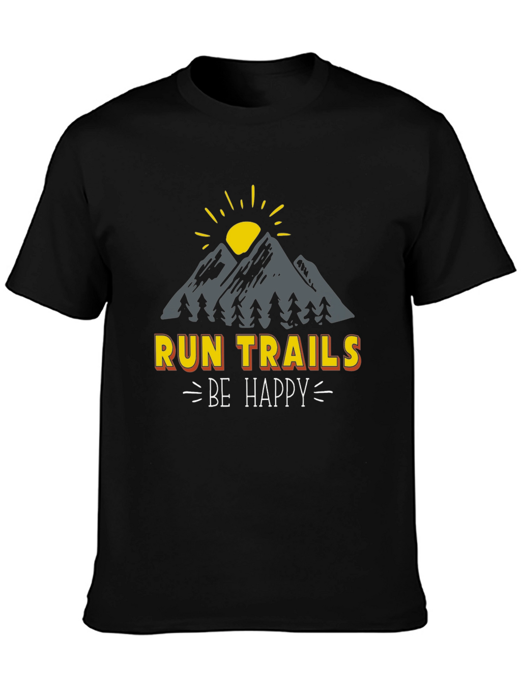 Run Trails Be Happy T-Shirt - Nature Adventure Tee