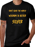 Wisdom is Better Than Silver Graphic T-Shirt