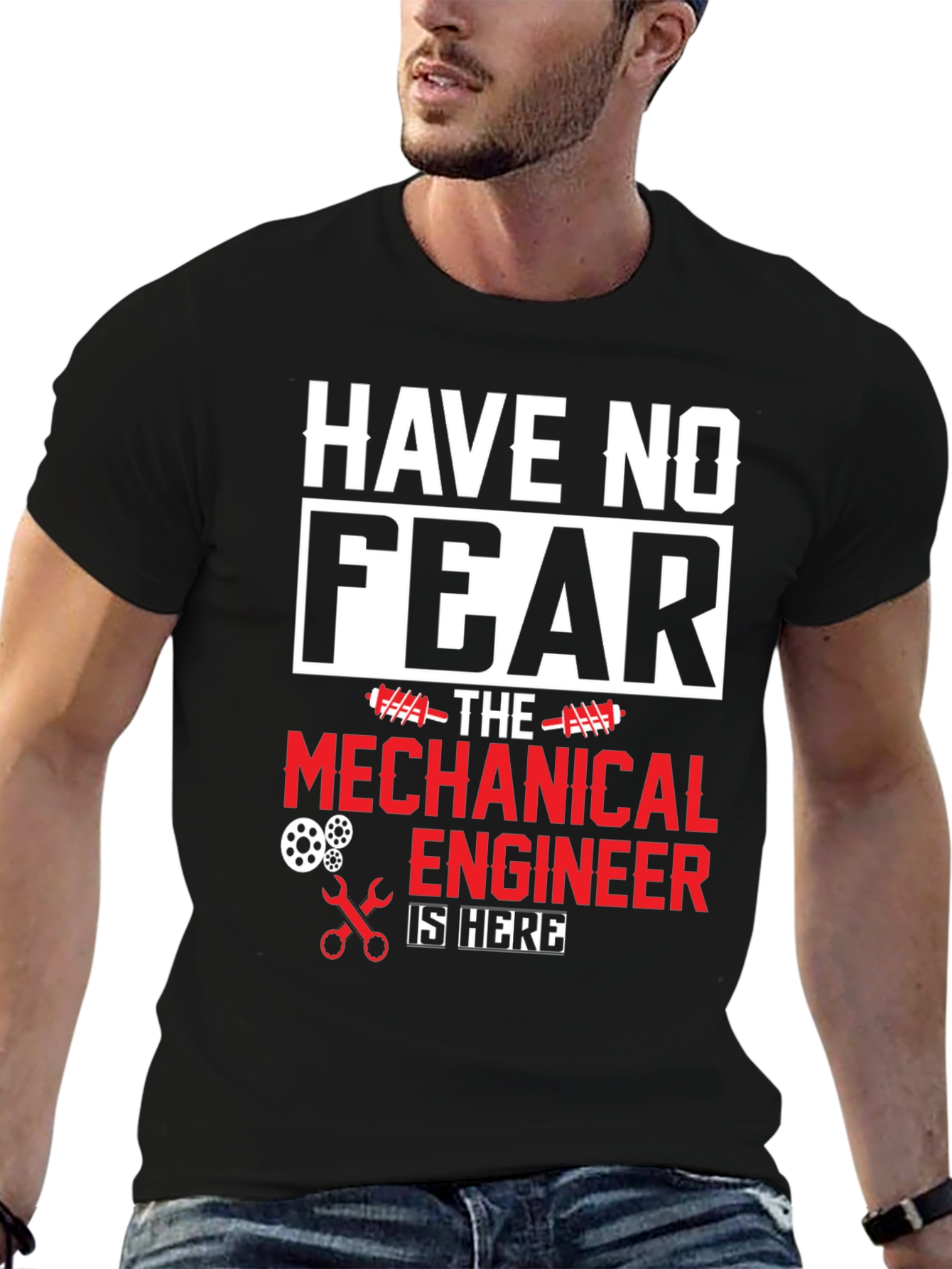 Mechanical Engineer T-Shirt - Have No Fear!