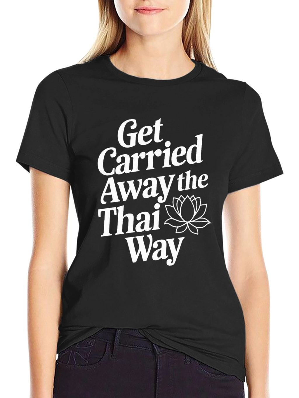 Get Carried Away The Thai Way Graphic T-Shirt