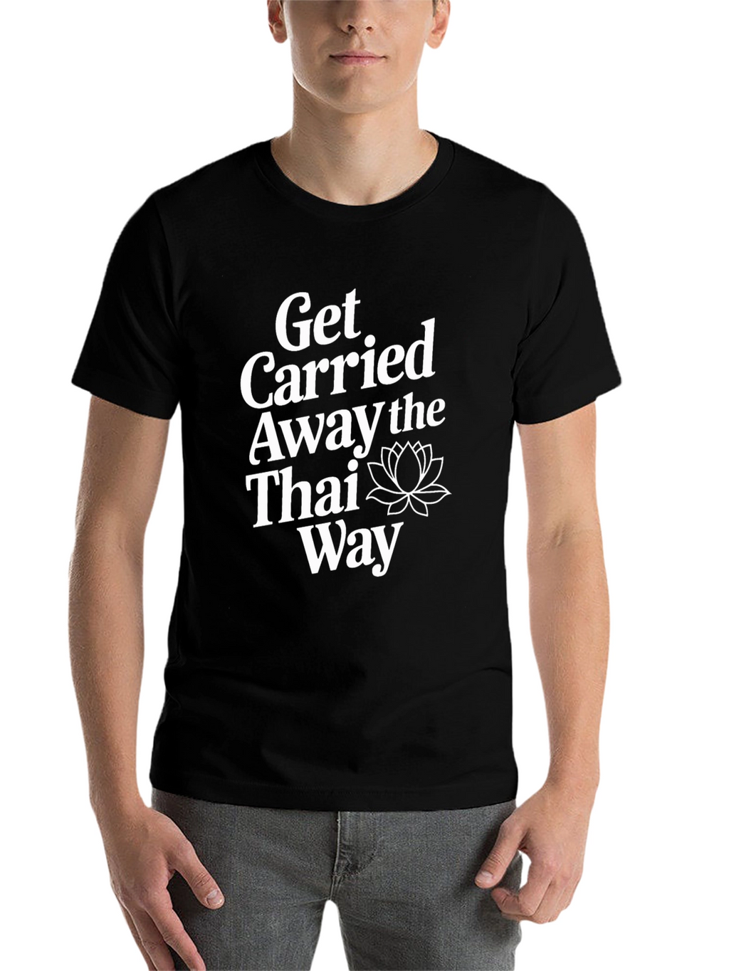 Get Carried Away The Thai Way Graphic T-Shirt