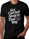Get Carried Away The Thai Way Graphic T-Shirt