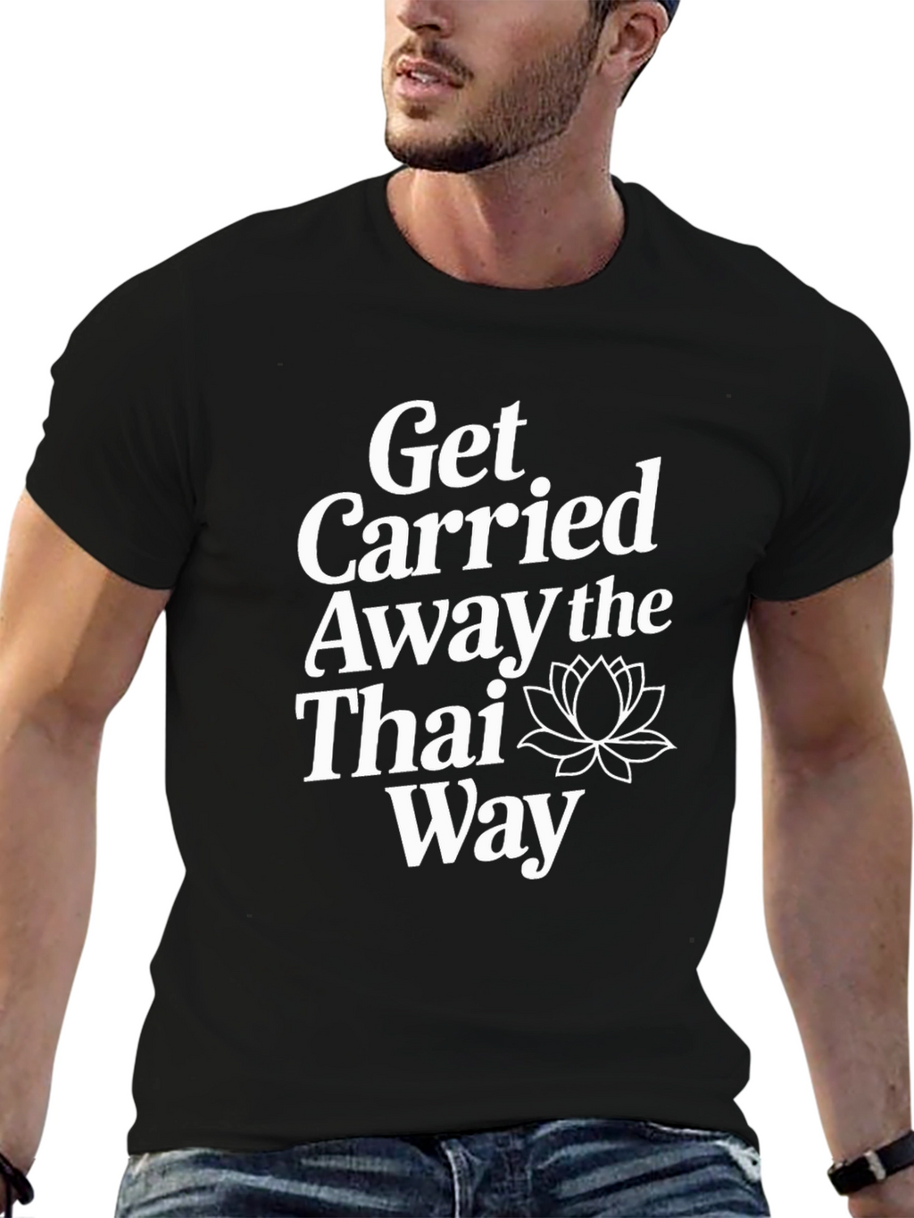 Get Carried Away The Thai Way Graphic T-Shirt