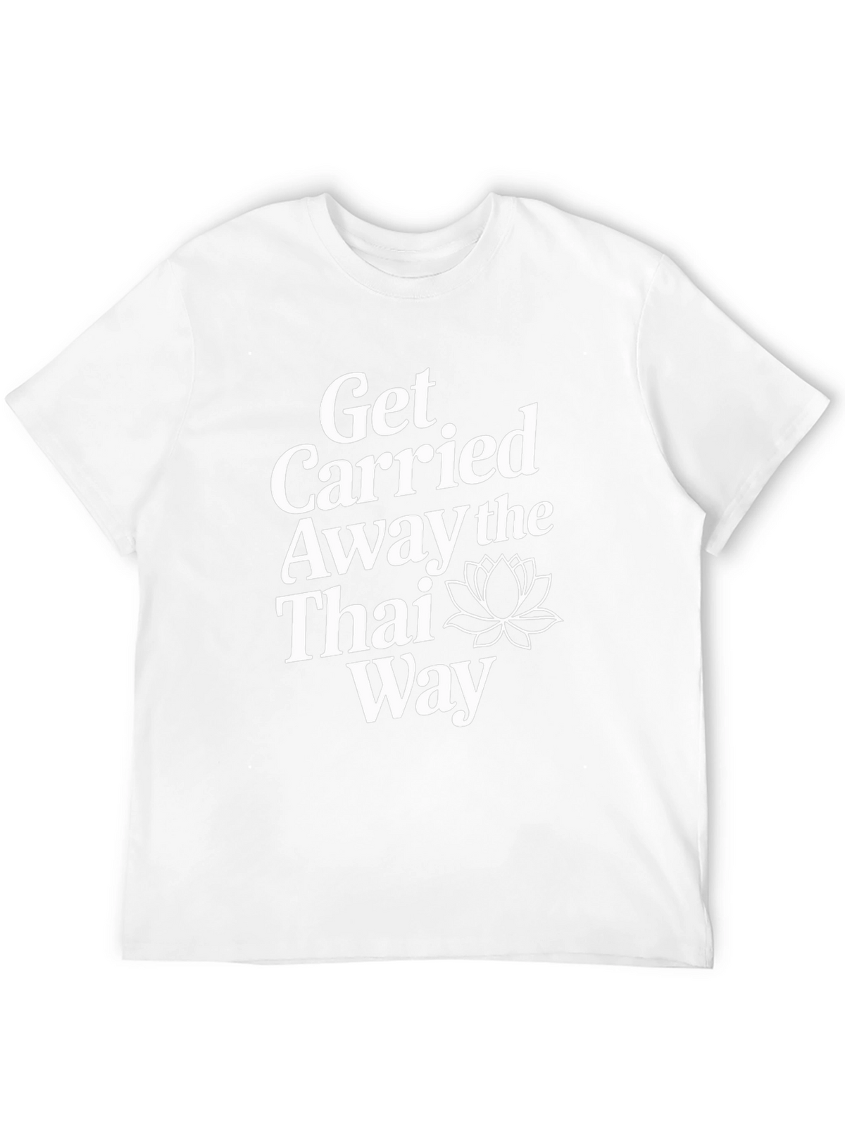 Get Carried Away The Thai Way Graphic T-Shirt