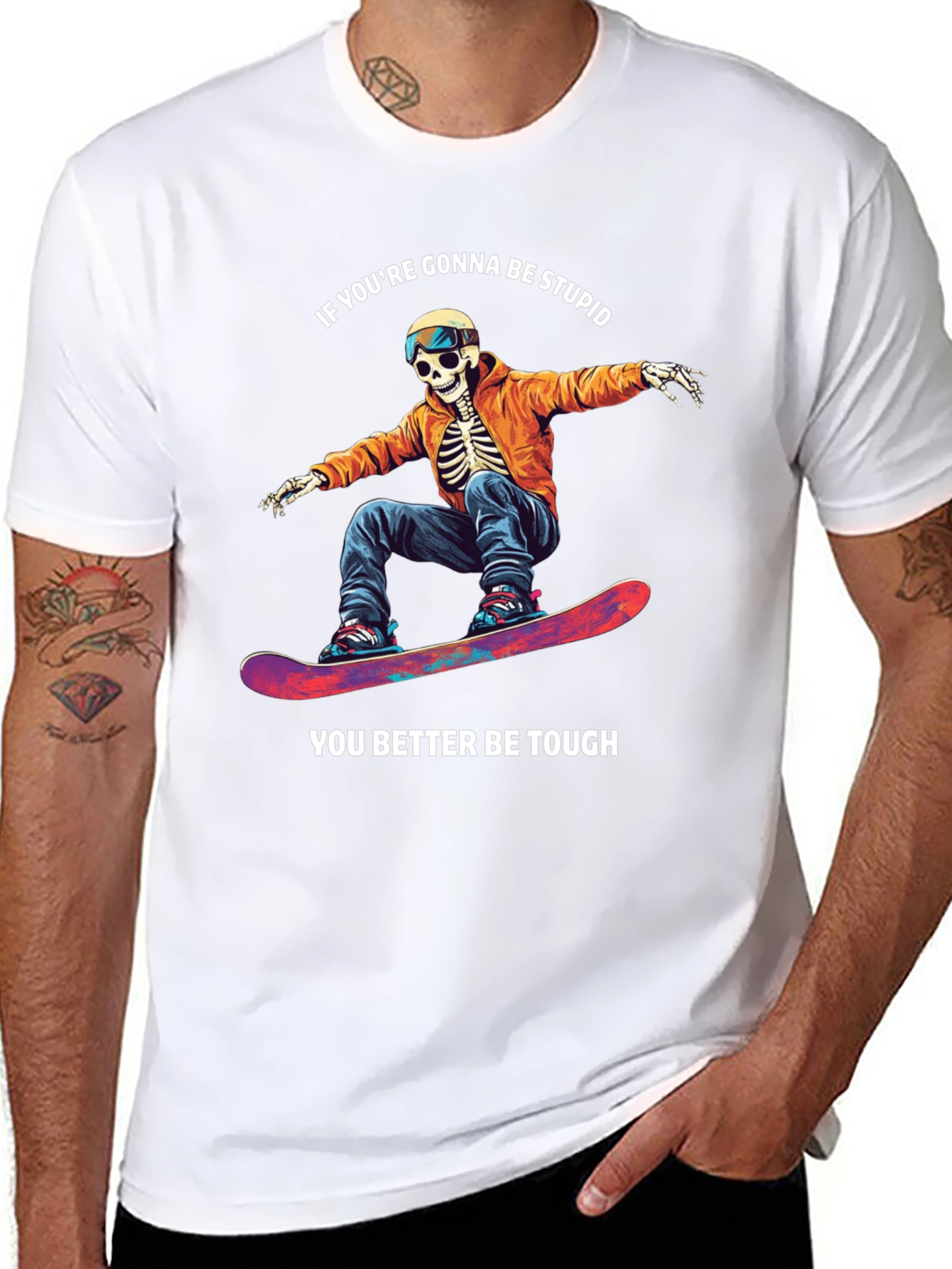 Skeleton Snowboarder T-Shirt: Be Stupid Be Tough!