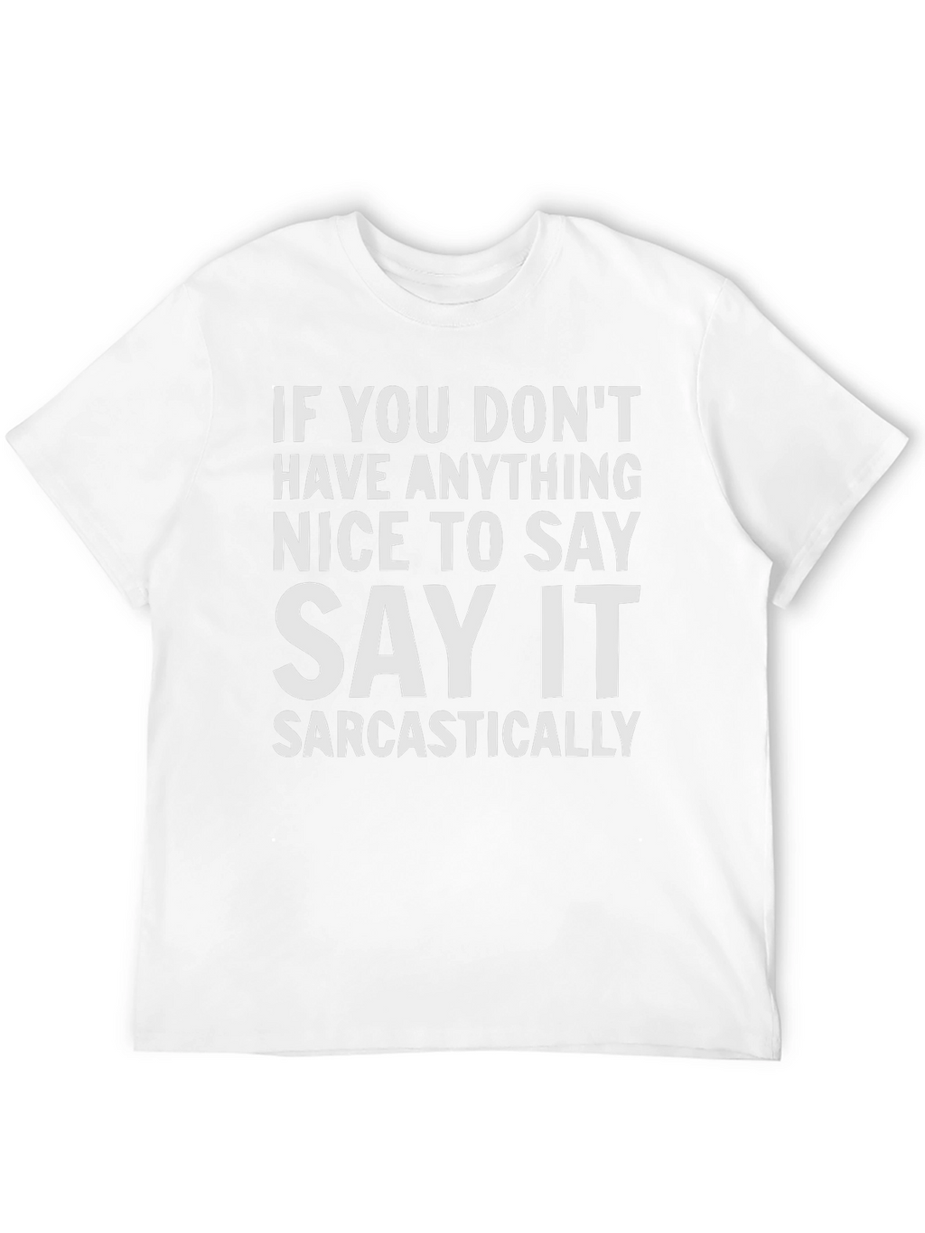 Sarcastic Statement T-Shirt