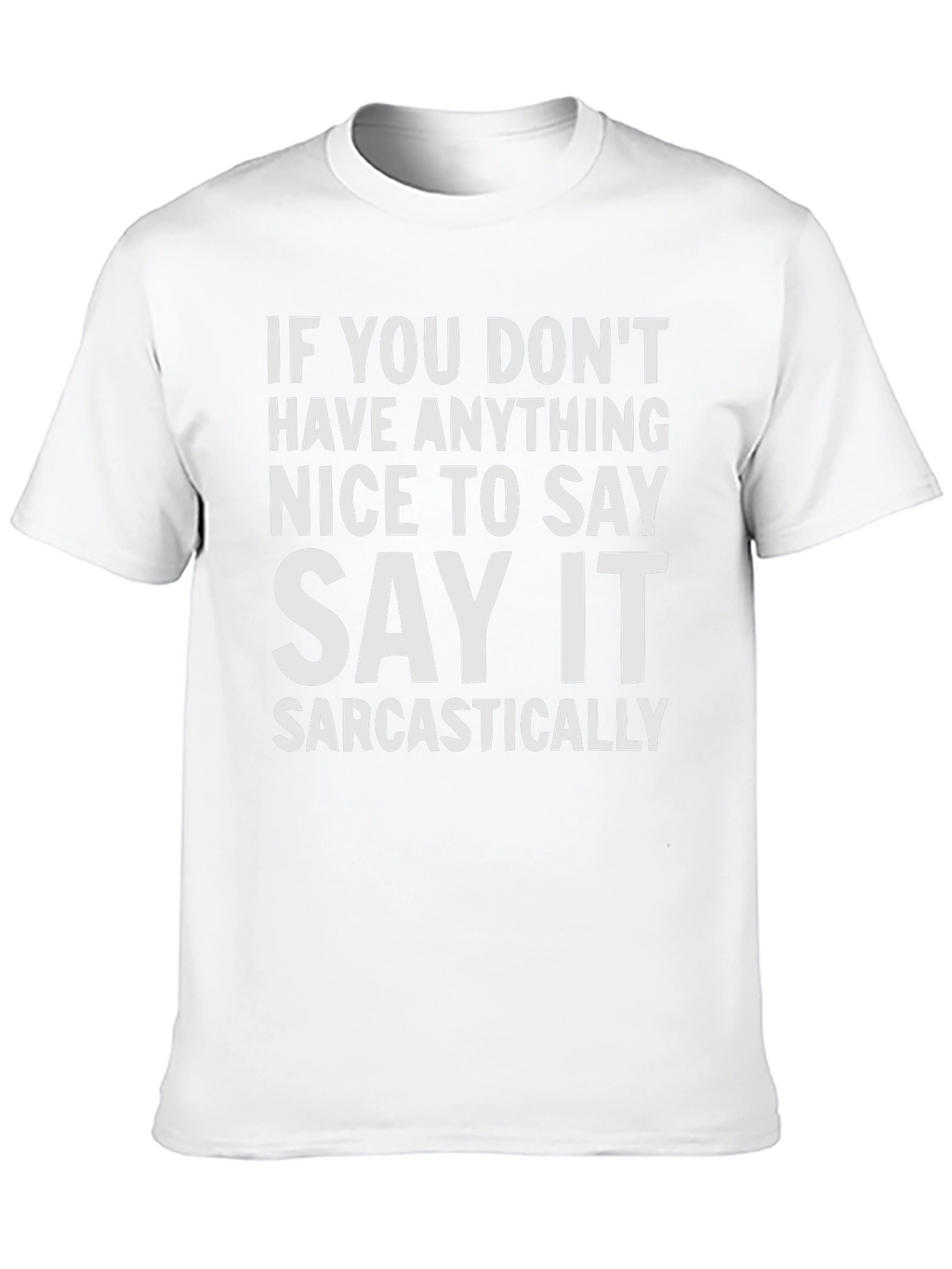Sarcastic Statement T-Shirt
