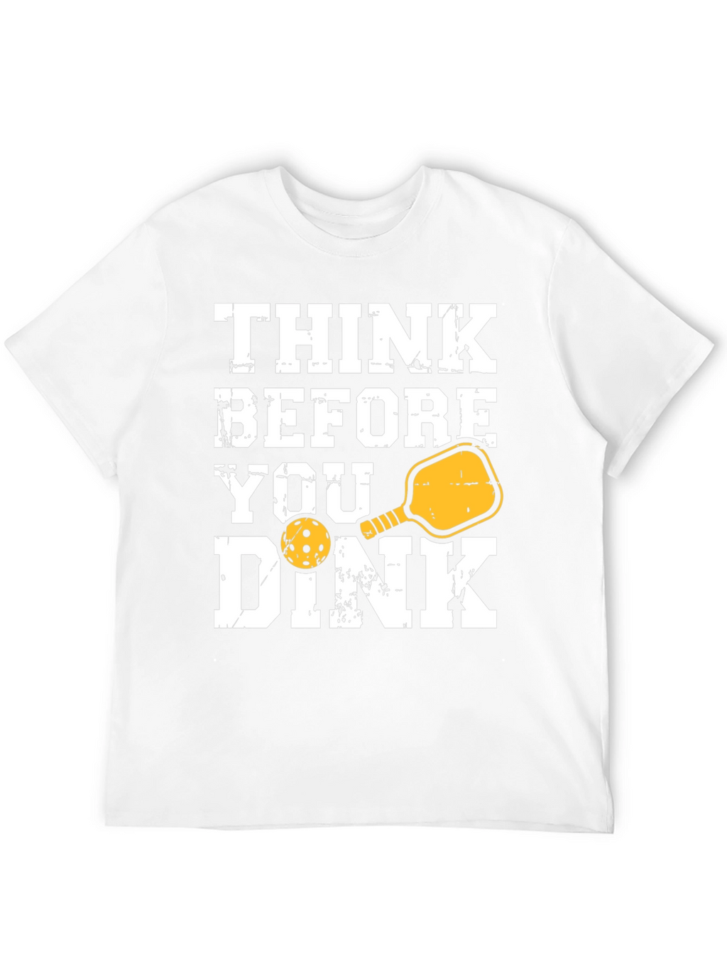 Think Before You Dink T-Shirt - Pickleball Tee