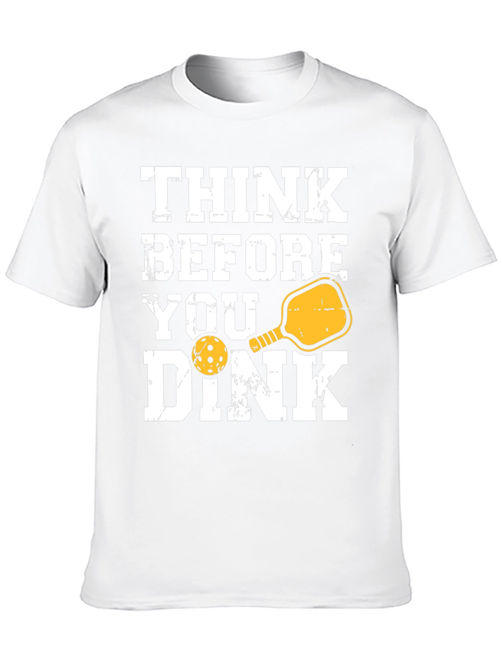 Think Before You Dink T-Shirt - Pickleball Tee