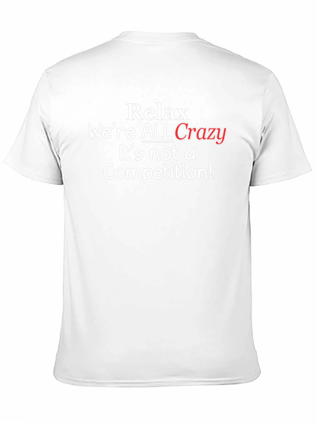 Relax Were ALL Crazy T-Shirt - Black