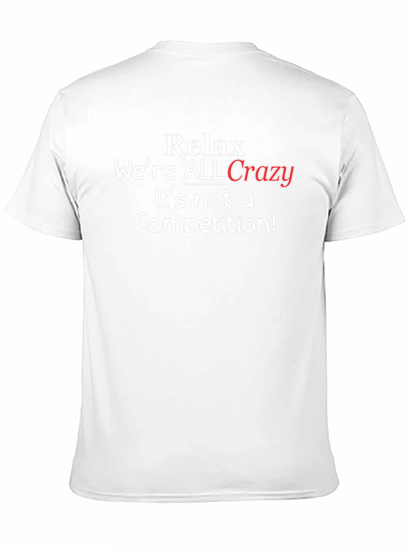 Relax Were ALL Crazy T-Shirt - Black