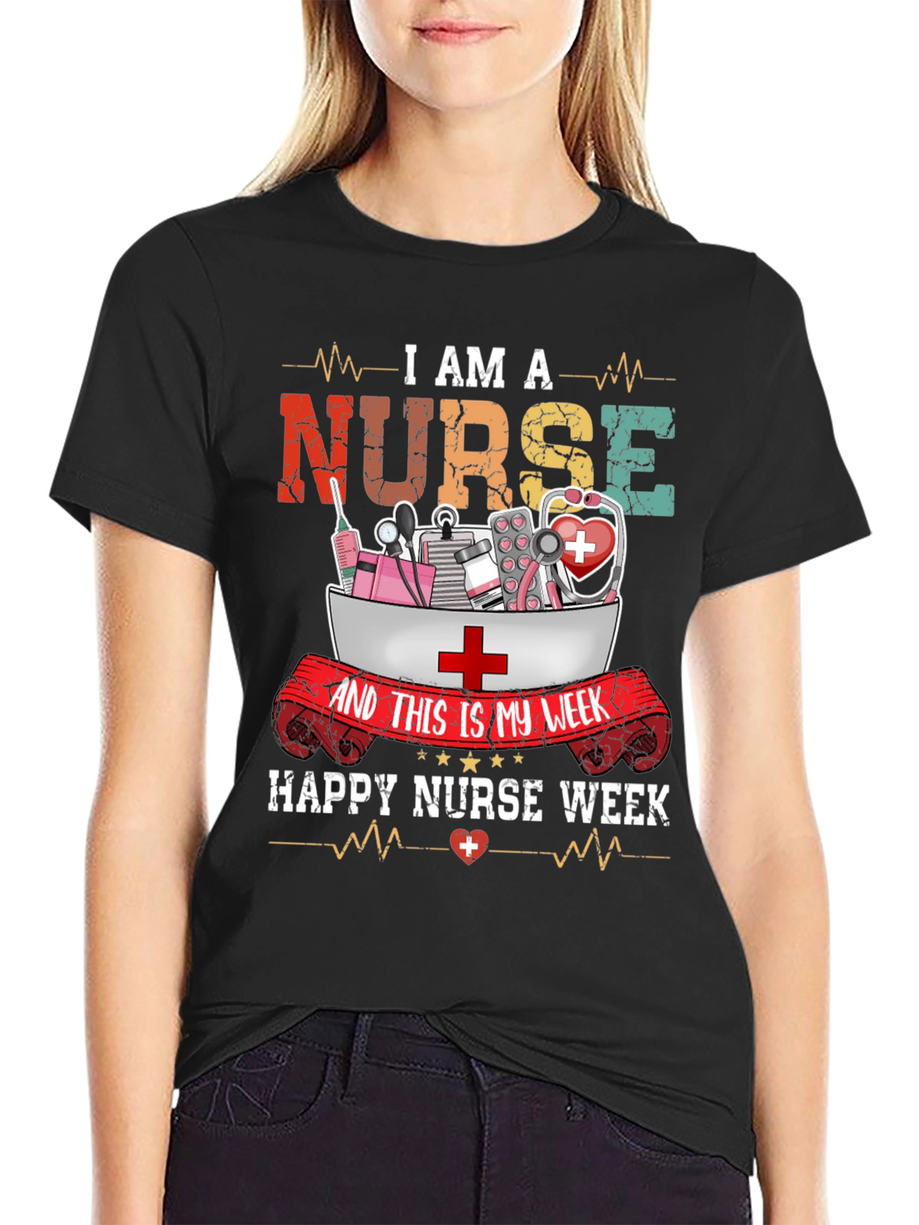 I Am A Nurse T-Shirt - Happy Nurse Week