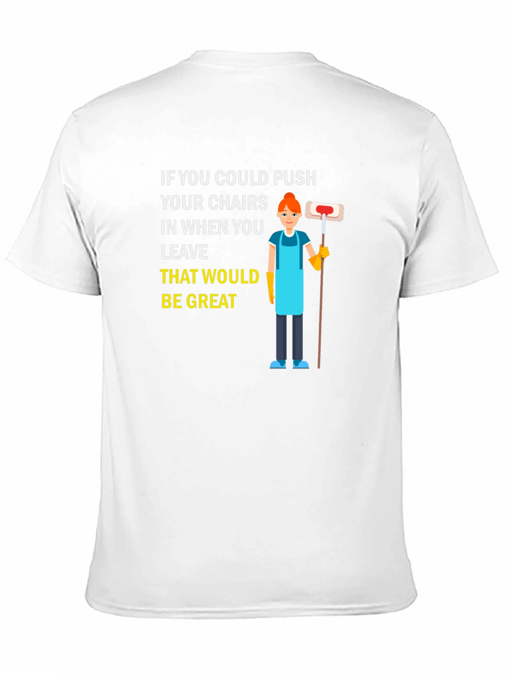 Push in Chairs Funny Janitor Graphic T-Shirt