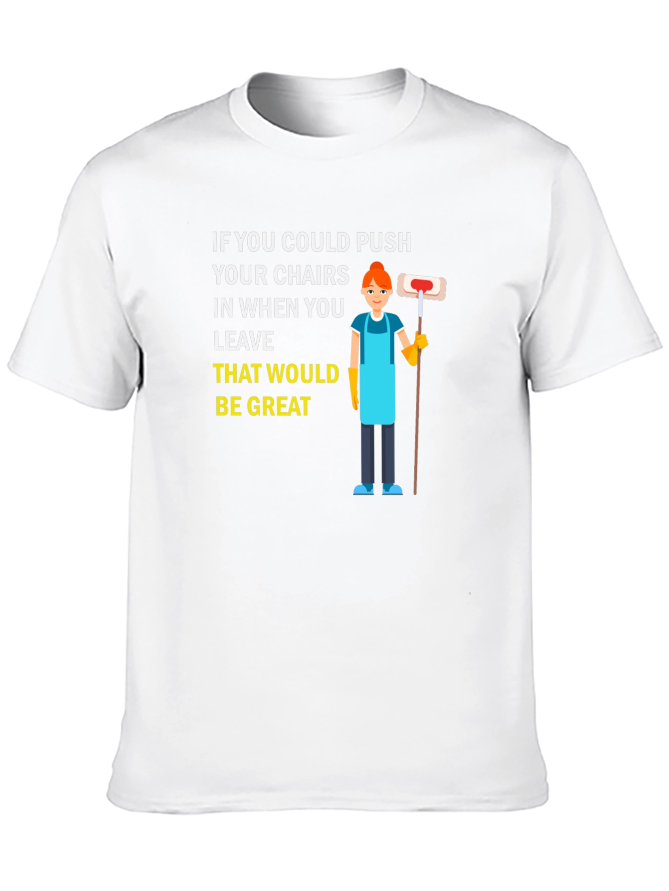 Push in Chairs Funny Janitor Graphic T-Shirt