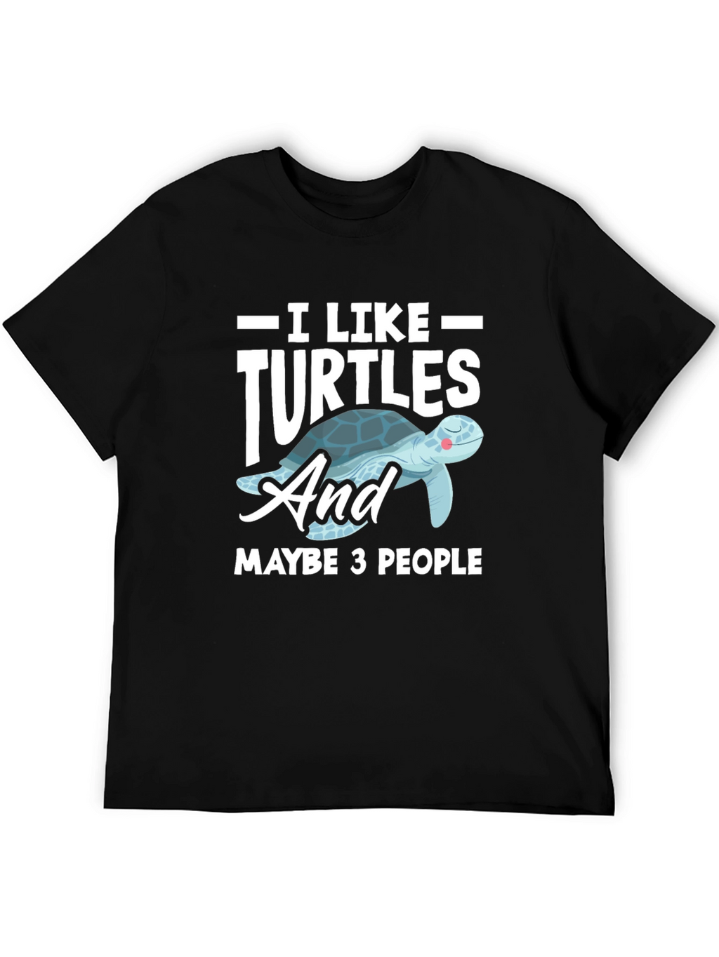 I Like Turtles Graphic T-Shirt
